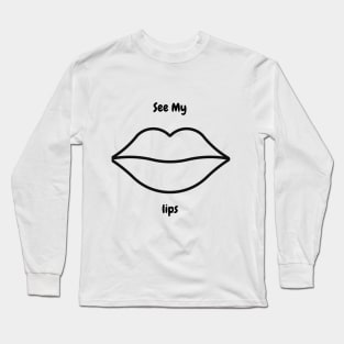 t shirt see my lips Long Sleeve T-Shirt